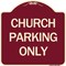Signmission Designer Series Church Parking Only, Burgundy Heavy-Gauge Aluminum Sign, 18" x 18", BU-1818-24264 A-DES-BU-1818-24264 - alternate 1
